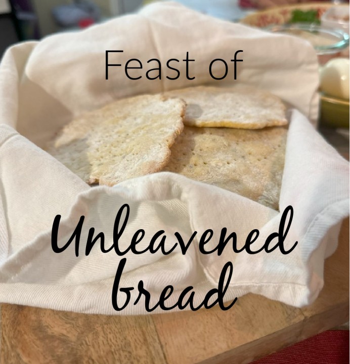 Celebrating the feasts of Passover and Unleavened&nbsp;Bread